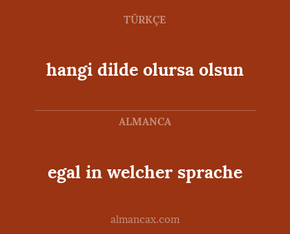 egal in welcher sprache - hangi dilde olursa olsun