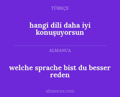 welche sprache bist du besser reden - hangi dili daha iyi konuşuyorsun