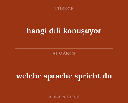 hangi dili konuşuyor - welche sprache spricht du