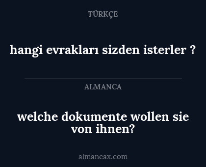 hangi evrakları sizden isterler ? - welche dokumente wollen sie von ihnen?