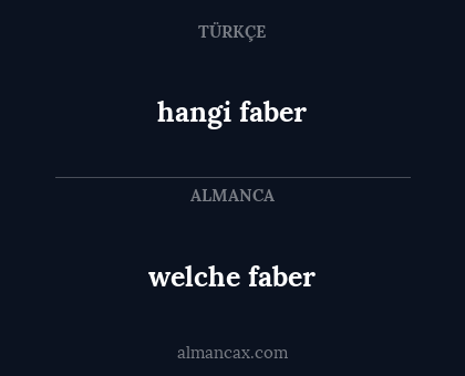 welche faber - hangi faber