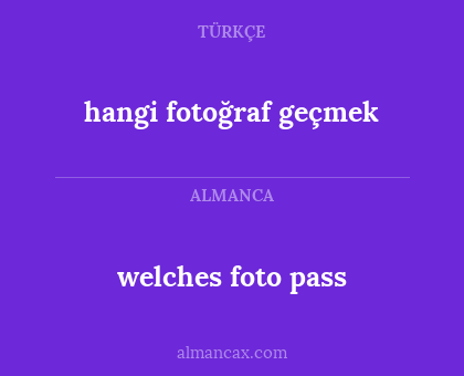 hangi fotoğraf geçmek - welches foto pass
