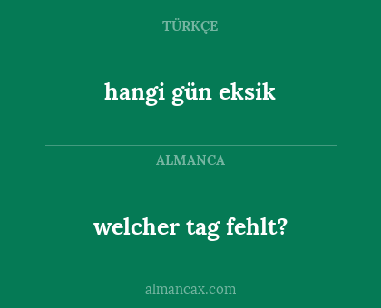 hangi gün eksik - welcher tag fehlt?
