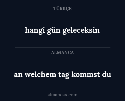 hangi gün geleceksin - an welchem tag kommst du