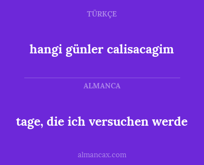 tage, die ich versuchen werde - hangi günler calisacagim