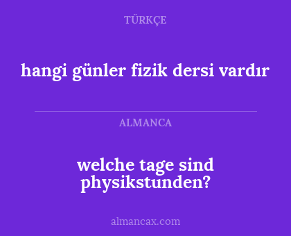 welche tage sind physikstunden? - hangi günler
fizik dersi vardır