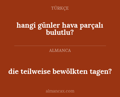 die teilweise bewölkten tagen? - hangi günler hava parçalı bulutlu?