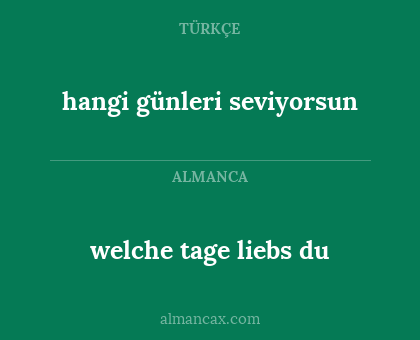 hangi günleri seviyorsun - welche tage liebs du