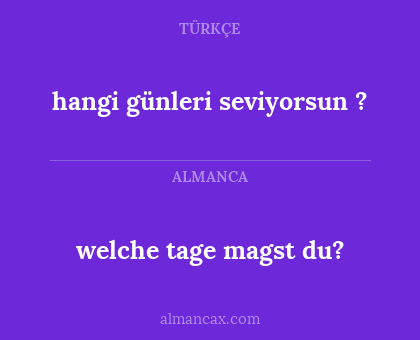 welche tage magst du? - hangi günleri seviyorsun ?