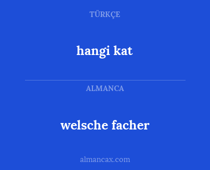 hangi kat - welsche facher