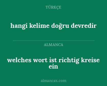welches wort ist richtig kreise ein - hangi kelime doğru devredir