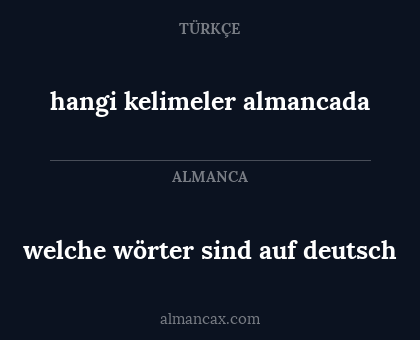 welche wörter sind auf deutsch - hangi kelimeler almancada