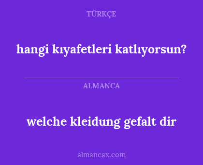 hangi kıyafetleri katlıyorsun? - welche kleidung gefalt dir