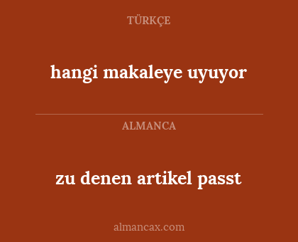 zu denen artikel passt - hangi makaleye uyuyor