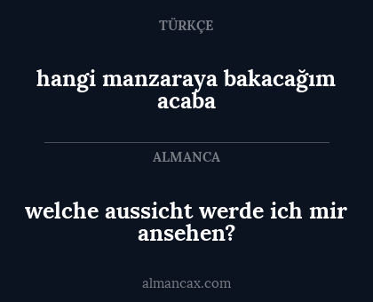 hangi manzaraya bakacağım acaba - welche aussicht werde ich mir ansehen?