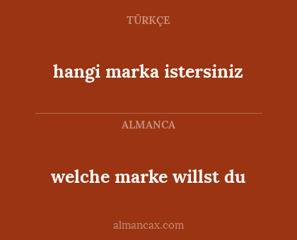 welche marke willst du - hangi marka istersiniz