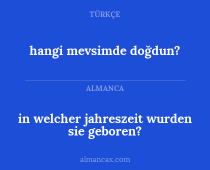 in welcher jahreszeit wurden sie geboren? - hangi mevsimde doğdun?