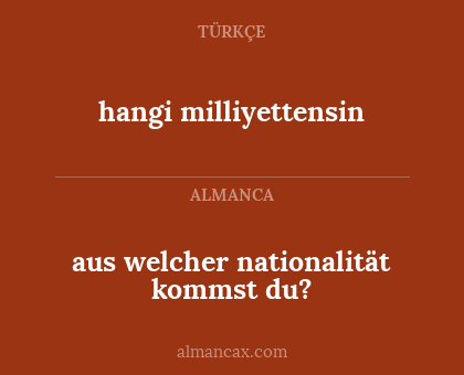 aus welcher nationalität kommst du? - hangi milliyettensin