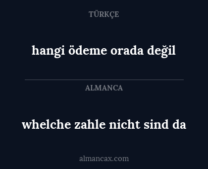 whelche zahle nicht sind da - hangi ödeme orada değil