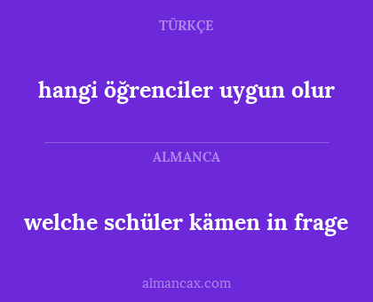 welche schüler kämen in frage - hangi öğrenciler uygun olur