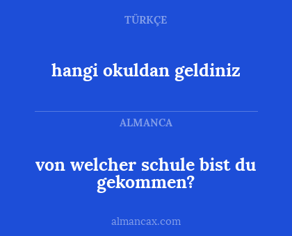 von welcher schule bist du gekommen? - hangi okuldan geldiniz