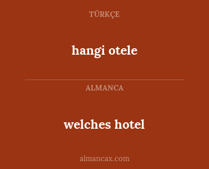 welches hotel - hangi otele