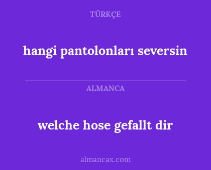 welche hose gefallt dir - hangi pantolonları seversin