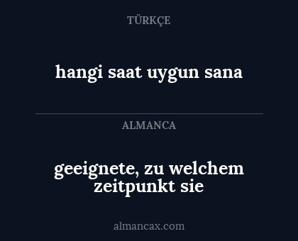 geeignete, zu welchem zeitpunkt sie - hangi saat uygun sana
