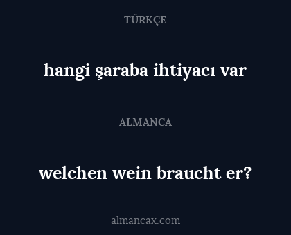 hangi şaraba ihtiyacı var - welchen wein braucht er?