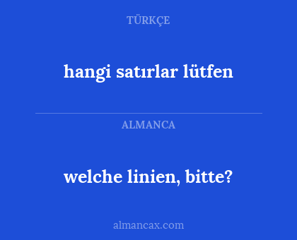 hangi satırlar lütfen - welche linien, bitte?