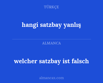 hangi satzbay yanlış - welcher satzbay ist falsch
