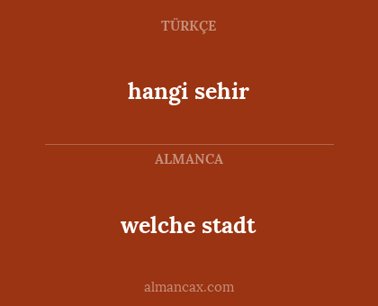 welche stadt - hangi sehir