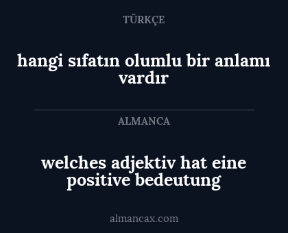 welches adjektiv hat eine positive bedeutung - hangi sıfatın olumlu bir anlamı vardır