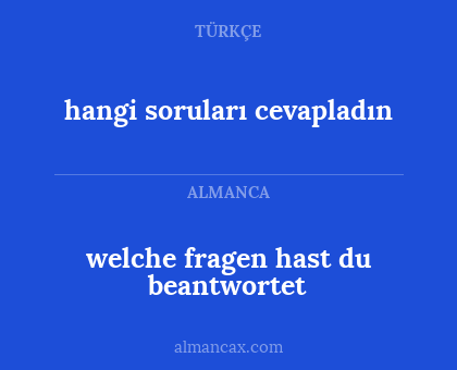 welche fragen hast du beantwortet - hangi soruları cevapladın