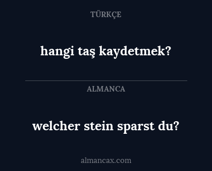 hangi taş kaydetmek? - welcher stein sparst du?