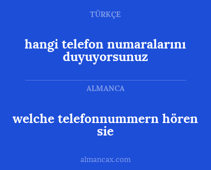 welche telefonnummern hören sie - hangi telefon numaralarını duyuyorsunuz