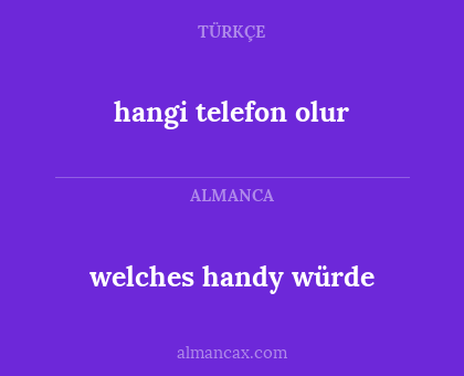welches handy würde - hangi telefon olur