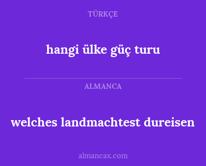 welches landmachtest dureisen - hangi ülke güç turu