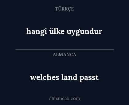 welches land passt - hangi ülke uygundur
