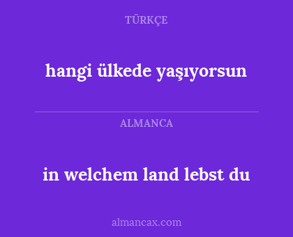 in welchem land lebst du - hangi ülkede yaşıyorsun