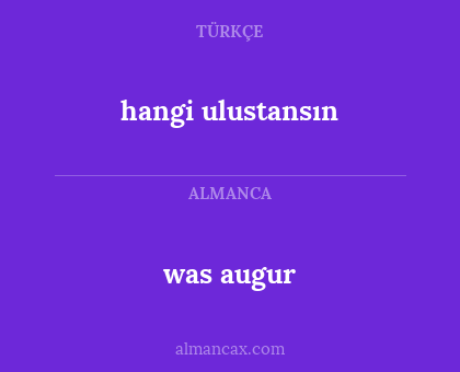 hangi ulustansın - was augur