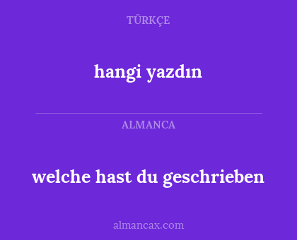 hangi yazdın - welche hast du geschrieben