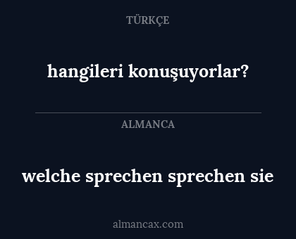 welche sprechen sprechen sie - hangileri konuşuyorlar?