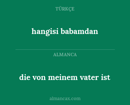 hangisi babamdan - die von meinem vater ist