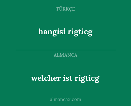 hangisi rigticg - welcher ist rigticg