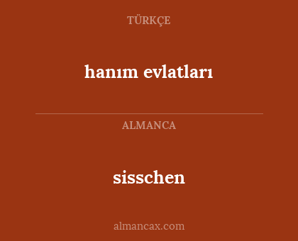 sisschen - hanım evlatları