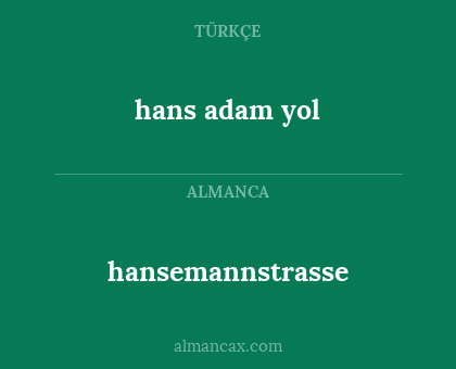 hansemannstrasse - hans adam yol