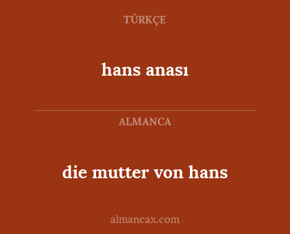 die mutter von hans - hans anası