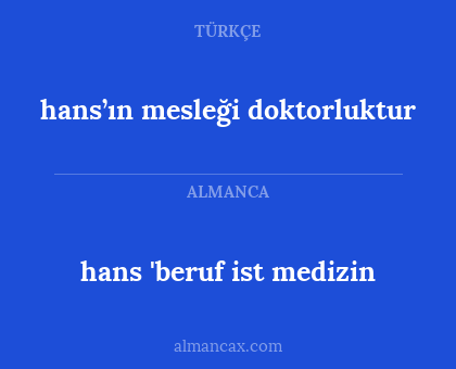 hans 'beruf ist medizin - hans’ın mesleği doktorluktur