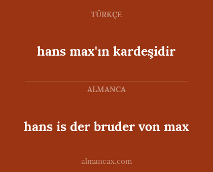 hans is der bruder von max - hans max'ın kardeşidir